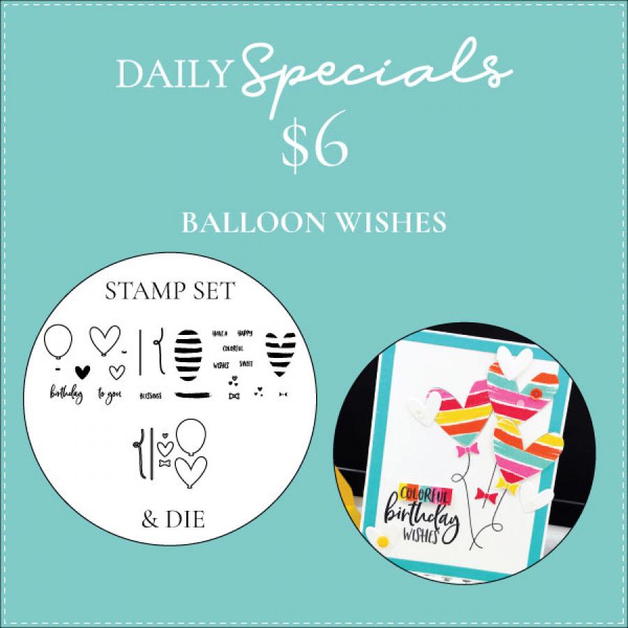 Daily Special - Balloon Wishes Stamp Set + Die