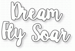 Papertrey Ink - Dream, Fly, Soar! Sentiments Die