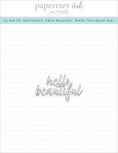 To Die For Sentiments: Hello Beautiful Die