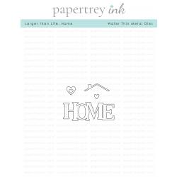 Larger than Life: Home Die