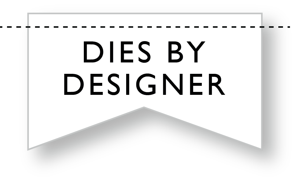 Dies by Designer